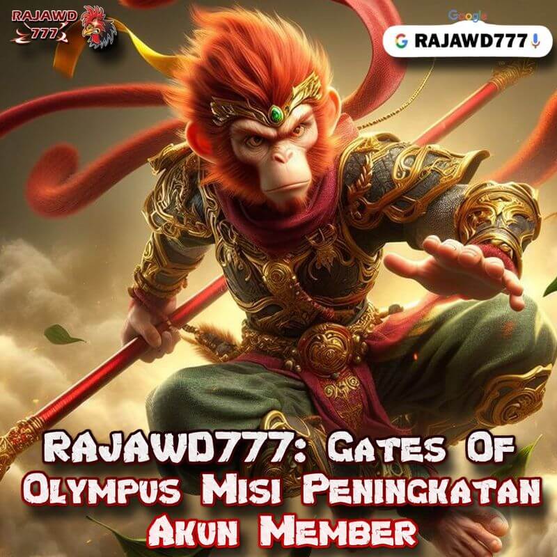 RAJAWD777: Gates Of Olympus Misi Peningkatan Akun Member